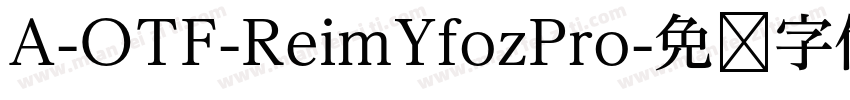 A-OTF-ReimYfozPro字体转换