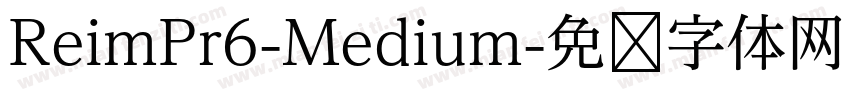 ReimPr6-Medium字体转换
