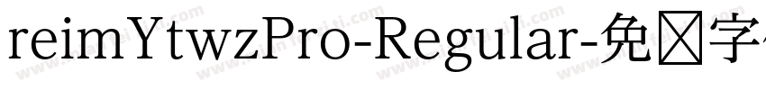 reimYtwzPro-Regular字体转换