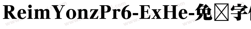 ReimYonzPr6-ExHe字体转换
