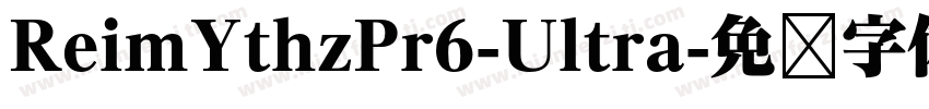 ReimYthzPr6-Ultra字体转换