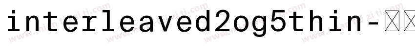 interleaved2og5thin字体转换