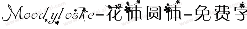 Moodyloske-花体圆体字体转换