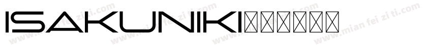 ISAKUNIKI字体转换