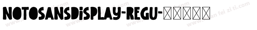 notosansdisplay-regu字体转换