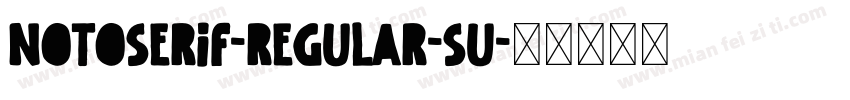 notoserif-regular-su字体转换