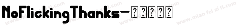 NoFlickingThanks字体转换