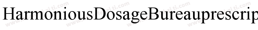 HarmoniousDosageBureauprescrip字体转换
