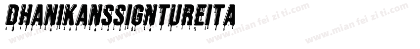 dhanikanssigntureita字体转换