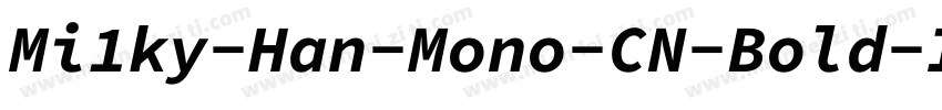 Mi1ky-Han-Mono-CN-Bold-Italic字体转换