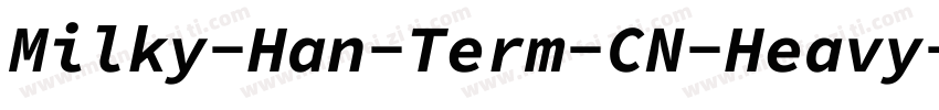 Milky-Han-Term-CN-Heavy-Italic字体转换
