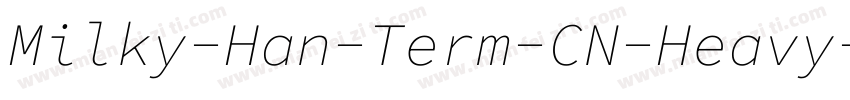 Milky-Han-Term-CN-Heavy-Italic字体转换