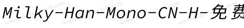 Milky-Han-Mono-CN-H字体转换