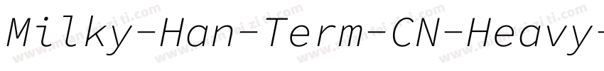 Milky-Han-Term-CN-Heavy-Italic字体转换