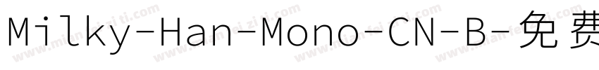 Milky-Han-Mono-CN-B字体转换