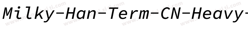 Milky-Han-Term-CN-Heavy-Italic字体转换
