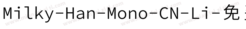 Milky-Han-Mono-CN-Li字体转换