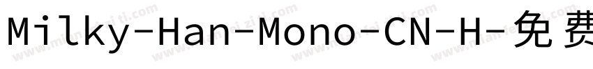 Milky-Han-Mono-CN-H字体转换