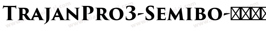 TrajanPro3-Semibo字体转换