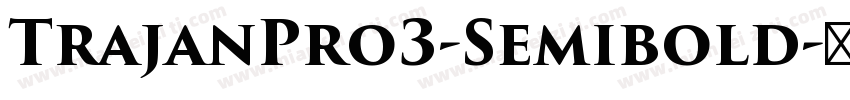 TrajanPro3-Semibold字体转换