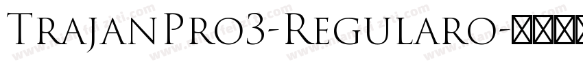 TrajanPro3-Regularo字体转换