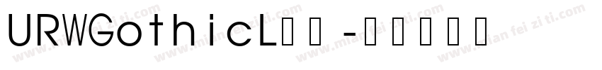 URWGothicL字体字体转换