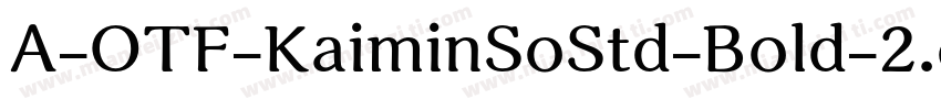 A-OTF-KaiminSoStd-Bold-2.otf字体转换