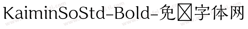 KaiminSoStd-Bold字体转换