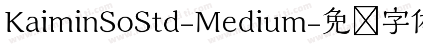 KaiminSoStd-Medium字体转换