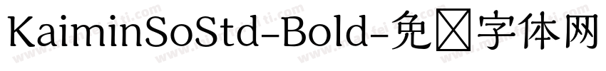 KaiminSoStd-Bold字体转换