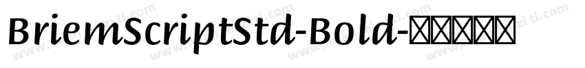 BriemScriptStd-Bold字体转换