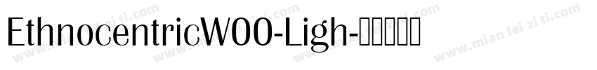EthnocentricW00-Ligh字体转换