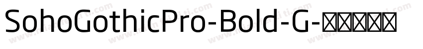 SohoGothicPro-Bold-G字体转换