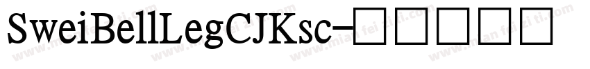 SweiBellLegCJKsc字体转换