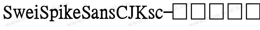 SweiSpikeSansCJKsc字体转换