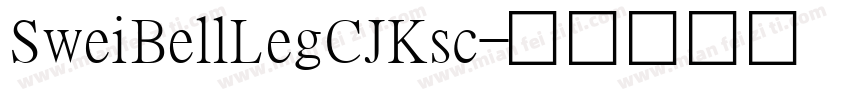 SweiBellLegCJKsc字体转换