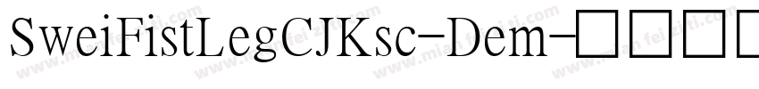 SweiFistLegCJKsc-Dem字体转换