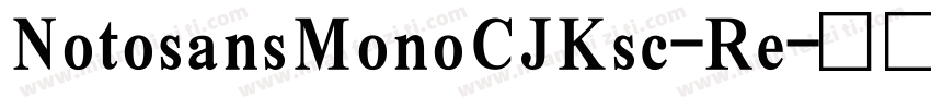 NotosansMonoCJKsc-Re字体转换