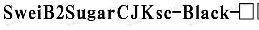 SweiB2SugarCJKsc-Black字体转换