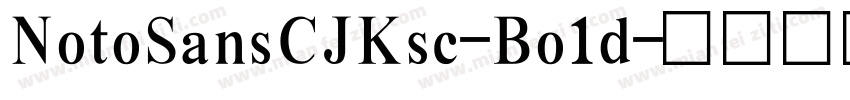 NotoSansCJKsc-Bo1d字体转换