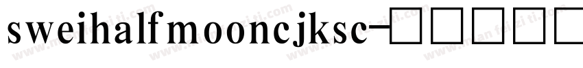 sweihalfmooncjksc字体转换