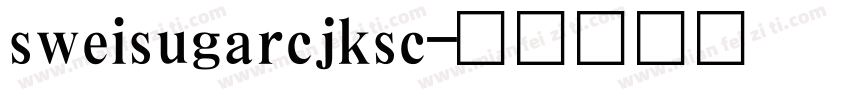 sweisugarcjksc字体转换