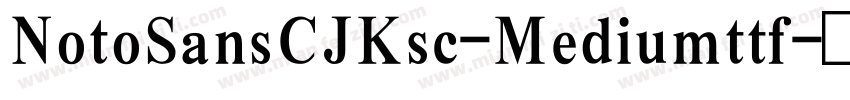 NotoSansCJKsc-Mediumttf字体转换