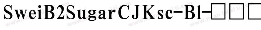 SweiB2SugarCJKsc-Bl字体转换