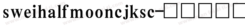 sweihalfmooncjksc字体转换