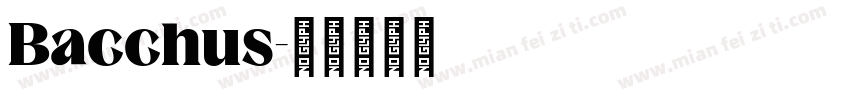 Bacchus字体转换
