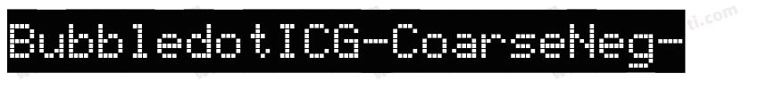 BubbledotICG-CoarseNeg字体转换