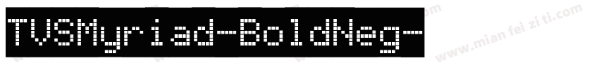 TVSMyriad-BoldNeg字体转换