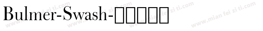 Bulmer-Swash字体转换
