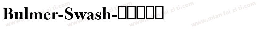 Bulmer-Swash字体转换